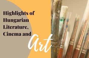 Highlights of Hungarian Literature, Cinema, and Art